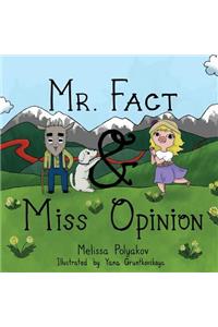 Mr. Fact & Miss Opinion