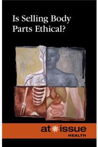 Is Selling Body Parts Ethical?