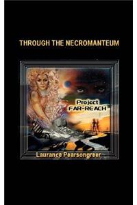 Through the Necromanteum: Project Far-Reach