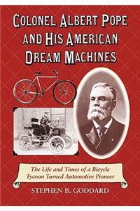 Colonel Albert Pope and His American Dream Machines