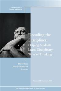 Decoding the Disciplines: Helping Students Learn Disciplinary Ways of Thinking