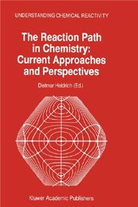 Reaction Path in Chemistry: Current Approaches and Perspectives