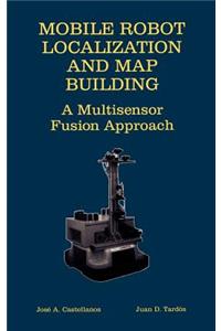 Mobile Robot Localization and Map Building