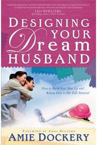 Designing Your Dream Husband
