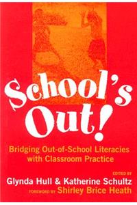 School's Out! Bridging Out-Of-School Literacies with Classroom Practice