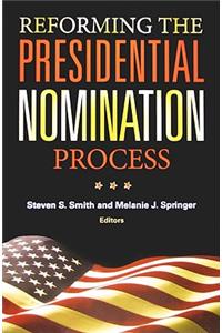 Reforming the Presidential Nomination Process
