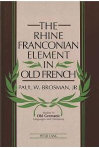 The Rhine Franconian Element in Old French