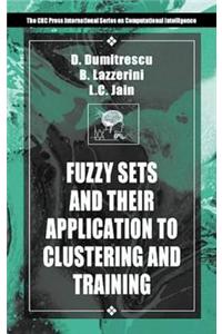 Fuzzy Sets & Their Application to Clustering & Training