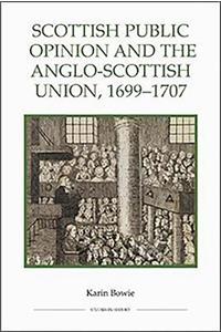 Scottish Public Opinion and the Anglo-Scottish Union, 1699-1707