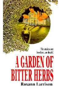 A Garden of Bitter Herbs