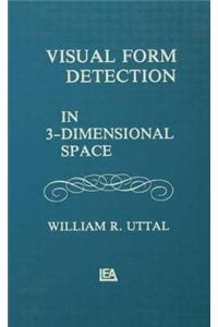 Visual Form Detection in Three-dimensional Space