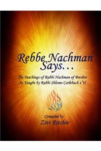 Rebbe Nachman Says... The Teachings of Rabbi Nachman by Rabbi Shlomo Carlebach