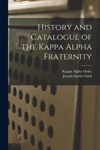 History and Catalogue of the Kappa Alpha Fraternity