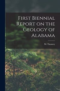 First Biennial Report on the Geology of Alabama