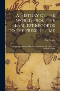 History of the World From the Earliest Records to the Present Time