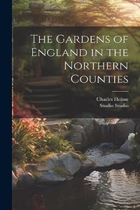 Gardens of England in the Northern Counties
