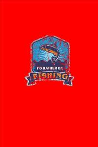 I'd Rather Be Fishing