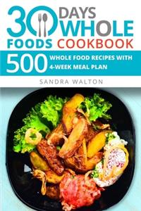 30 Days Whole Foods Cookbook