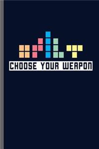 Choose Your Weapon