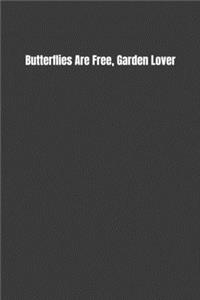 Butterflies Are Free, Garden Lover