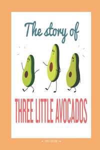 Story of Three Little Avocados