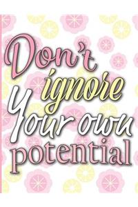 Don't Ignore Your Own Potential