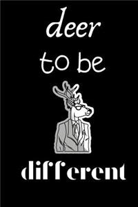 Deer to be different