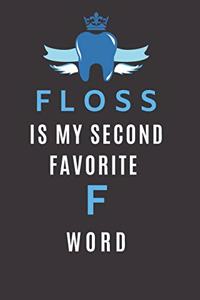 Floss Is My Second Favorite F Word