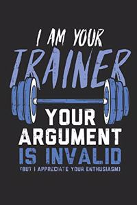 I Am Your Trainer Your Argument Is Invalid (But I Appreciate Your Enthusiasm)