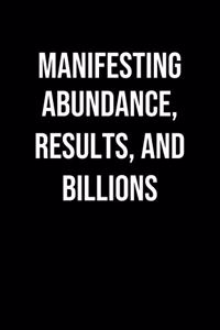 Manifesting Abundance Results And Billions