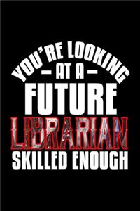You're looking at a future librarian skilled enough