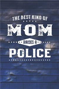 Best Kind Of Mom Raises A Police