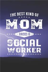 Best Kind Of Mom Raises A Social Worker