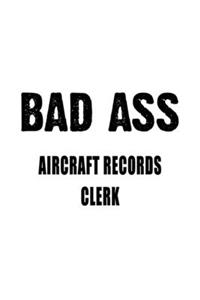 Badass Aircraft Records Clerk