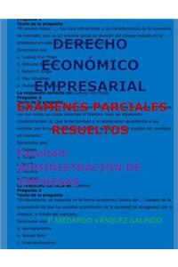 Derecho Económico Empresarial-Exámenes Parciales Resueltos
