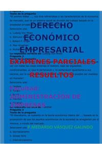 Derecho Económico Empresarial-Exámenes Parciales Resueltos