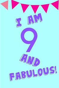 I Am 9 and Fabulous!