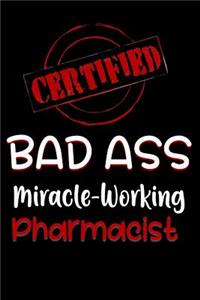 Certified Bad Ass Miracle-Working Pharmacist
