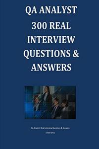 QA Analyst 300 REAL Interview Questions & Answers