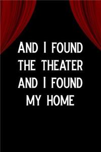 And I Found the Theater, and I Found My Home
