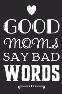 Good Moms Say Bad Words