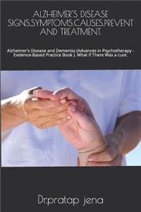 Alzheimer's Disease Signs, Symptoms.Causes, Prevent and Treatment.