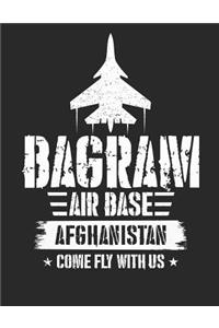 Bagram Air Base Afghanistan Come Fly With Us