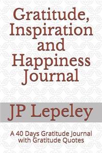 Gratitude, Inspiration and Happiness Journal