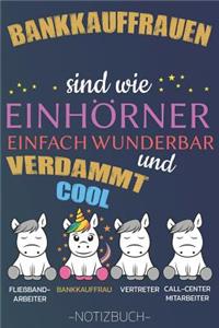 Bankkauffrauen sind wie Einhörner einfach wunderbar und verdammt cool