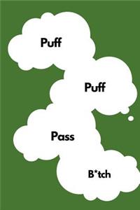 Puff Puff Pass B*tch