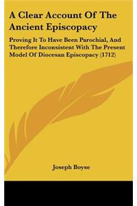 A Clear Account of the Ancient Episcopacy