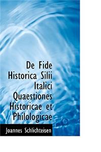 de Fide Historica Silii Italici Quaestiones Historicae Et Philologicae
