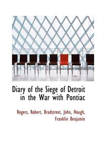 Diary of the Siege of Detroit in the War with Pontiac