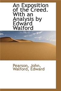 An Exposition of the Creed. with an Analysis by Edward Walford